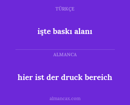 hier ist der druck bereich - işte baskı alanı