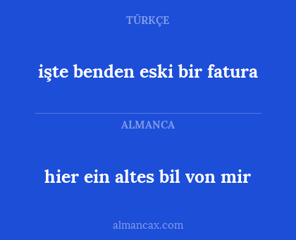 hier ein altes bil von mir - işte benden eski bir fatura