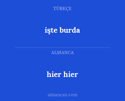 hier hier - işte burda