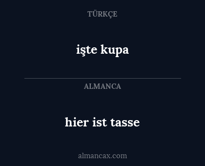 işte kupa - hier ist tasse