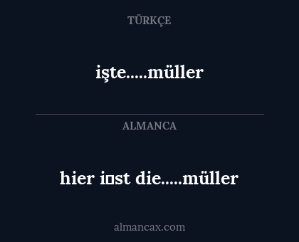 işte.....müller - hier i̇st die.....müller