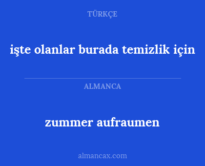 zummer aufraumen - işte olanlar burada temizlik için