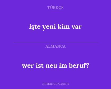 wer ist neu im beruf? - işte yeni kim var