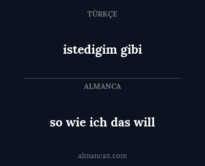istedigim gibi - so wie ich das will