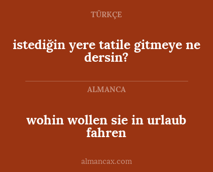 istediğin yere tatile gitmeye ne dersin? - wohin wollen sie in urlaub fahren