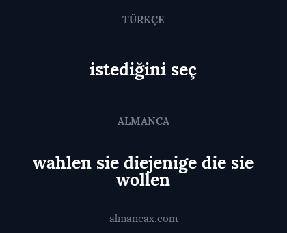 istediğini seç - wahlen sie diejenige die sie wollen