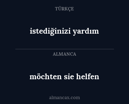 möchten sie helfen - istediğinizi yardım
