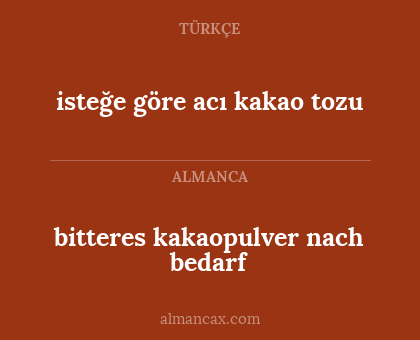 isteğe göre acı kakao tozu - bitteres kakaopulver nach bedarf