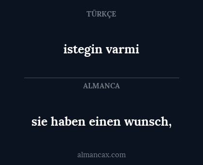 sie haben einen wunsch, - istegin varmi