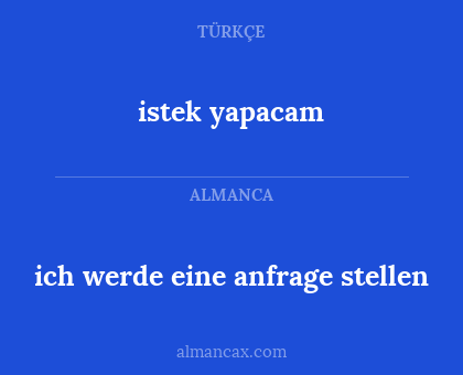 istek yapacam - ich werde eine anfrage stellen