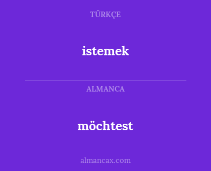 möchtest - istemek