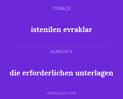 istenilen evraklar - die erforderlichen unterlagen