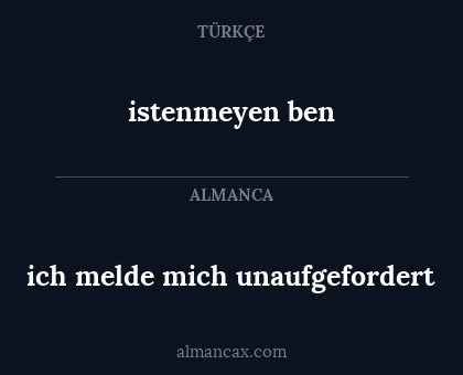 istenmeyen ben - ich melde mich unaufgefordert
