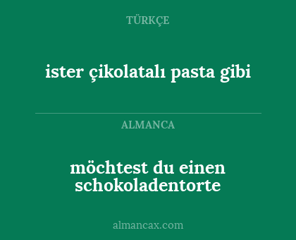 ister çikolatalı pasta gibi - möchtest du einen schokoladentorte