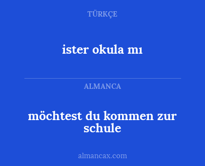 ister okula mı - möchtest du kommen zur schule