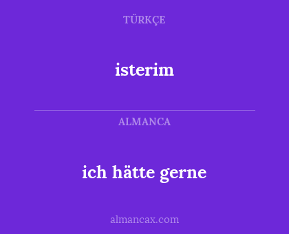 ich hätte gerne - isterim