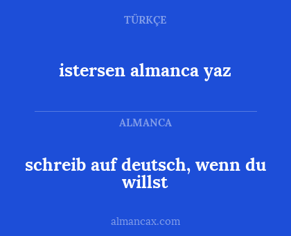 schreib auf deutsch, wenn du willst - istersen almanca yaz