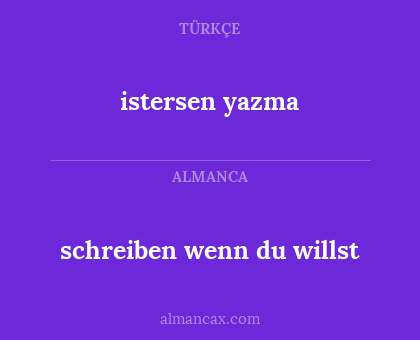 istersen yazma - schreiben wenn du willst