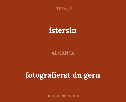 istersin - fotografierst du gern