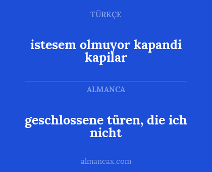 geschlossene türen, die ich nicht - istesem olmuyor kapandi kapilar