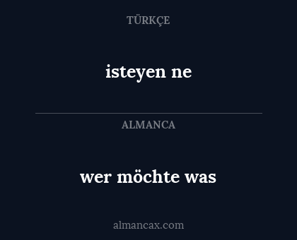 wer möchte was - isteyen ne
