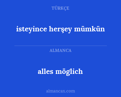 alles möglich - isteyince herşey mümkün
