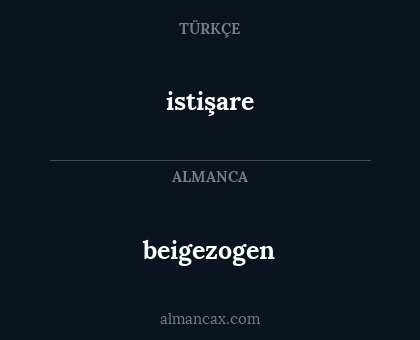 beigezogen - istişare