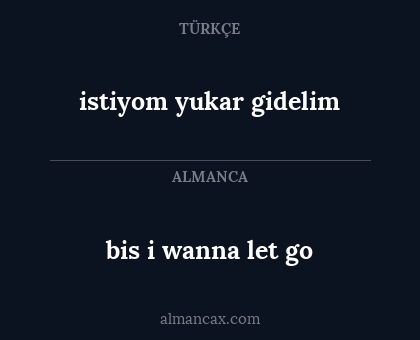 istiyom yukar gidelim - bis i wanna let go