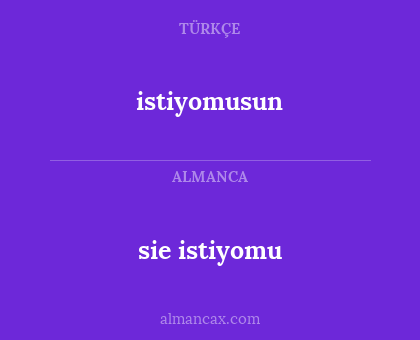 istiyomusun - sie istiyomu