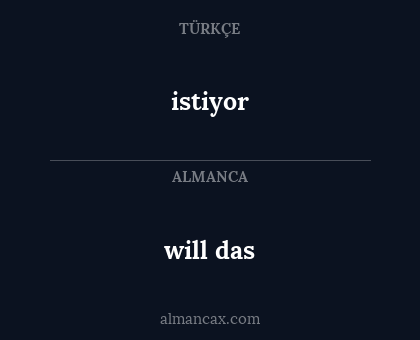 istiyor - will das