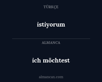 ich möchtest - istiyorum