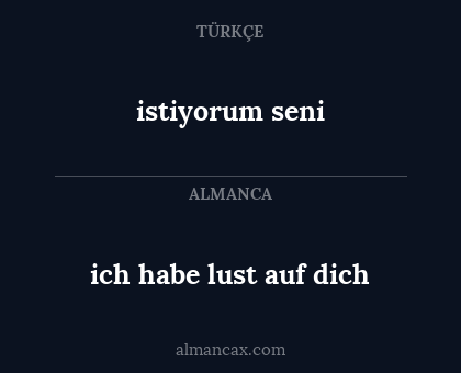istiyorum seni - ich habe lust auf dich
