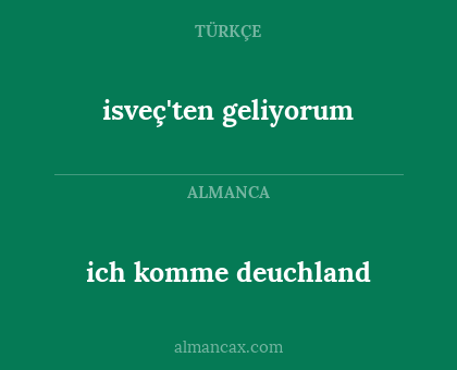 ich komme deuchland - isveç'ten geliyorum