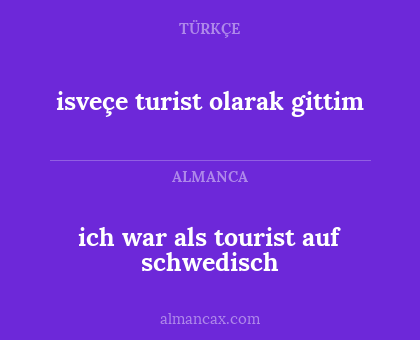 ich war als tourist auf schwedisch - isveçe turist olarak gittim