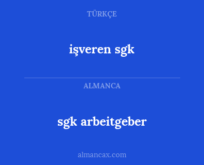 sgk arbeitgeber - işveren sgk