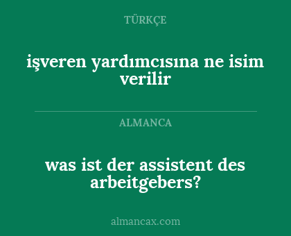 işveren yardımcısına ne isim verilir - was ist der assistent des arbeitgebers?