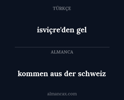 isviçre'den gel - kommen aus der schweiz