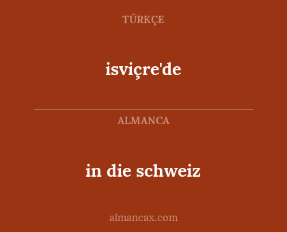 isviçre'de - in die schweiz