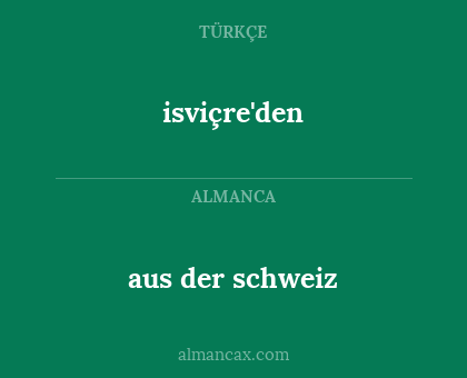 isviçre'den - aus der schweiz
