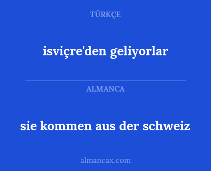 sie kommen aus der schweiz - isviçre'den geliyorlar