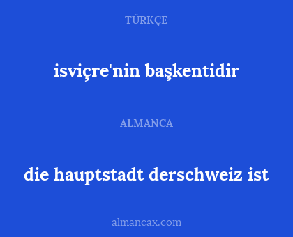 die hauptstadt derschweiz ist - isviçre'nin başkentidir