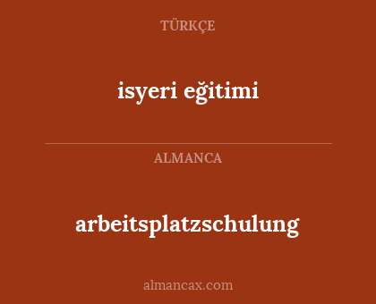 isyeri eğitimi - arbeitsplatzschulung