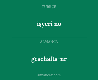 geschäfts-nr - işyeri no