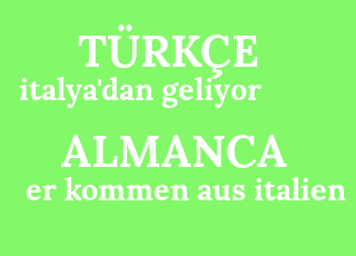 italya%26%2339%3Bdan+geliyor-er+kommen+aus+italien.png