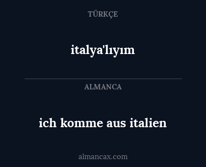 italya'lıyım - ich komme aus italien