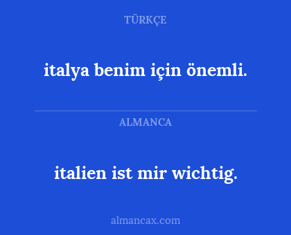 italya benim için önemli. - italien ist mir wichtig.