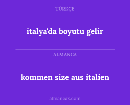 kommen size aus italien - italya'da boyutu gelir
