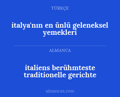 italiens berühmteste traditionelle gerichte - italya'nın en ünlü geleneksel yemekleri
