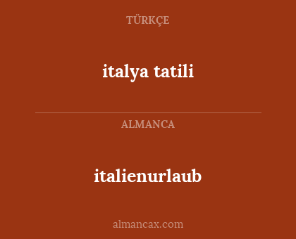 italya tatili - italienurlaub