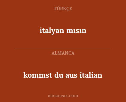 italyan mısın - kommst du aus italian